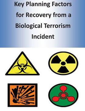 portada Key Planning Factors for Recovery from a Biological Terrorism Incident (en Inglés)
