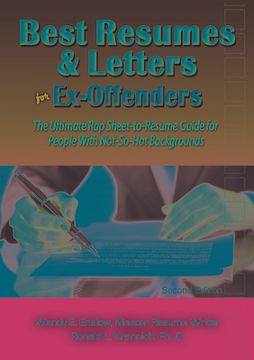 portada Best Resumes and Letters for Ex-Offenders: The Ultimate Rap Sheet-to-Resume Guide for People With Not-So-Hot Backgrounds (en Inglés)