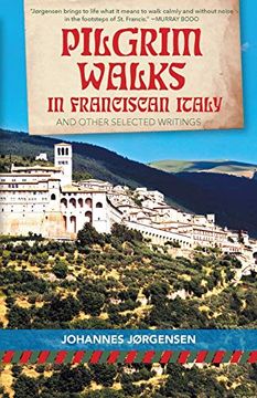 portada Pilgrim Walks in Franciscan Italy: And Other Selected Writings (San Damiano Books) (in English)