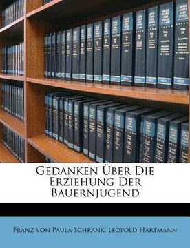 portada Gedanken Uber Die Erziehung Der Bauernjugend. (in German)