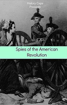 portada Spies of the American Revolution: The History of George Washington's Secret Spying Ring (The Culper Ring)