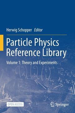 portada Particle Physics Reference Library: Volume 1: Theory and Experiments (in English)