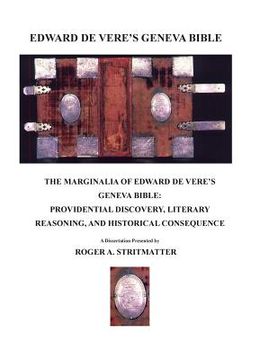portada The Marginalia Of Edward de Vere's Geneva Bible: Providential Discovery, Literary Reasoning, and Historical Consequence (en Inglés)