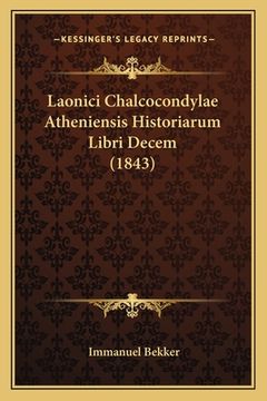 portada Laonici Chalcocondylae Atheniensis Historiarum Libri Decem (1843) (en Latin)