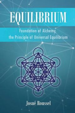 portada Equilibrium: Foundation of Alchemy, the Principle of Universal Equilibrium (en Inglés)