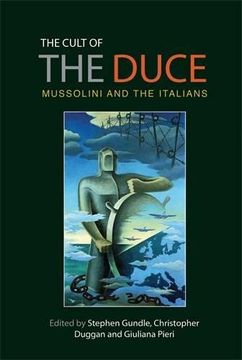 portada The Cult of the Duce: Mussolini and the Italians