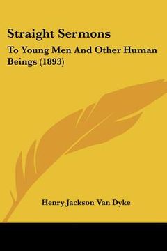portada straight sermons: to young men and other human beings (1893) (en Inglés)