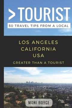 portada Greater Than a Tourist- Los Angeles California USA: 50 Travel Tips from a Local