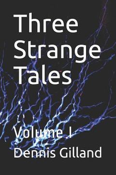 portada Three Strange Tales: Volume I (en Inglés)