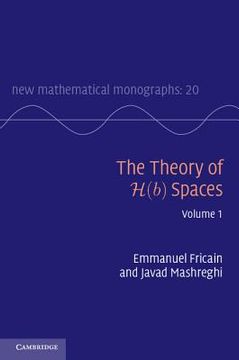 portada The Theory of H(B) Spaces: Volume 1 (New Mathematical Monographs) 
