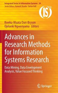 portada Advances in Research Methods for Information Systems Research: Data Mining, Data Envelopment Analysis, Value Focused Thinking (en Inglés)