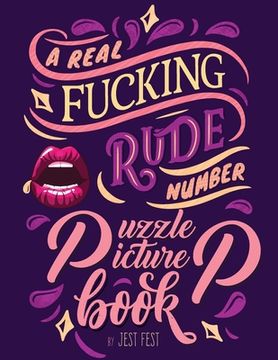 portada A Real Fucking Rude Number Puzzle Picture Book: A Fun Prank Gift for Adults that's Artistically Gratifying (en Inglés)