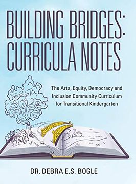 portada Building Bridges: Curricula Notes: The Arts, Equity, Democracy and Inclusion Community Curriculum for Transitional Kindergarten 