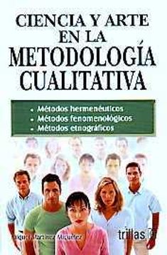 portada ciencia y arte en la metodologia cualitativa.metodos hemeneuticos*fenomenologicos*etnograf