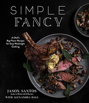 portada Simple Fancy: A Chef'S Big-Flavor Recipes for Easy Weeknight Cooking (in English)