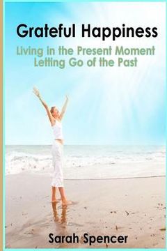 portada Grateful Happiness: How to live life in the present moment (en Inglés)