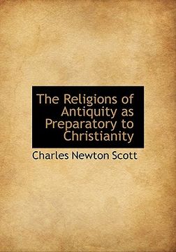 portada the religions of antiquity as preparatory to christianity (en Inglés)