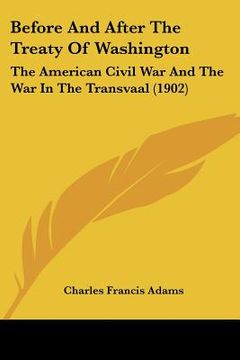 portada before and after the treaty of washington: the american civil war and the war in the transvaal (1902) (in English)