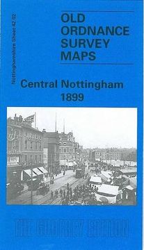 portada Central Nottingham 1899: Nottinghamshire Sheet 42.02 (Old O.S. Maps of Nottinghamshire)