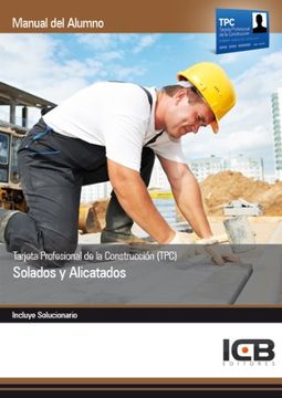 portada Manual Tarjeta Profesional de la Construcción (Tpc). Solados y Alicatados (in Spanish)