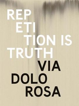 portada Rachel Howard: Repetition is Truth― via Dolorosa: Newport Street Gallery (en Inglés)
