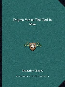 portada dogma versus the god in man (en Inglés)