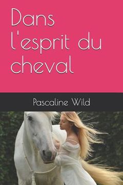 portada Dans l'Esprit Du Cheval (en Francés)