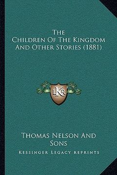 portada the children of the kingdom and other stories (1881) (in English)