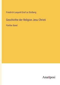 portada Geschichte der Religion Jesu Christi: Fünfter Band (in German)