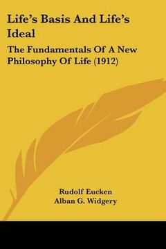 portada life's basis and life's ideal: the fundamentals of a new philosophy of life (1912)