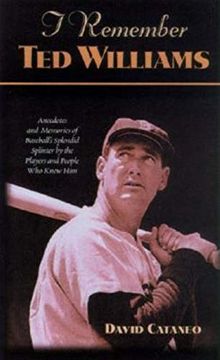 portada I Remember ted Williams: Anecdotes and Memories of Baseball's Splendid Splinter by the Players and People who Knew him (en Inglés)