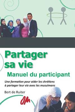 portada Partager Sa Vie: Manuel Du Participant (en Francés)