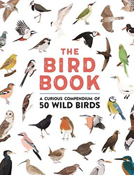 portada The Bird Book: A Curious Compendium of 50 Wild Birds (en Inglés)
