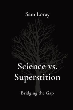 portada Science vs. Superstition: Bridging the Gap