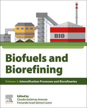 portada Biofuels and Biorefining: Volume 2: Intensification Processes and Biorefineries (en Inglés)