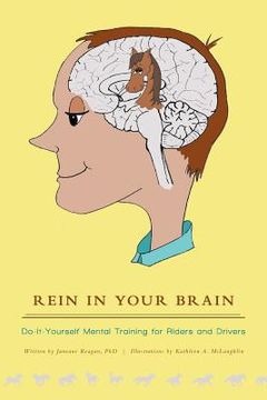 portada Rein in Your Brain: Do-it-Yourself Mental Training for Riders and Drivers (en Inglés)