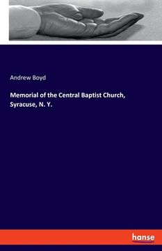portada Memorial of the Central Baptist Church, Syracuse, N. Y. (in English)