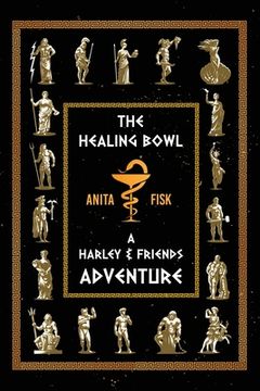 portada The Healing Bowl: A Harley & Friends Adventure (in English)