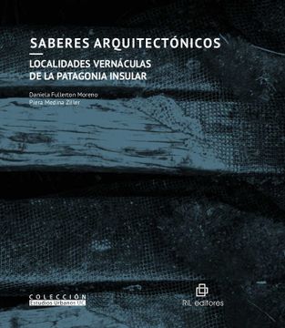 portada Saberes Arquitectónicos. Localidades Vernáculas De La Patagonia Insular (in Spanish)