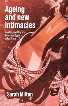 portada Ageing and new Intimacies: Gender, Sexuality and Temporality in an English Salsa Scene (en Inglés)