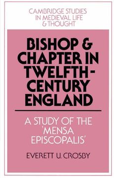 portada Bishop and Chapter in Twelfth-Century England: A Study of the 'mensa Episcopalis' (Cambridge Studies in Medieval Life and Thought: Fourth Series) (en Inglés)