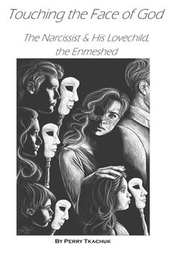 portada Touching the Face of God: The Narcissist & His Lovechild, the Enmeshed (en Inglés)