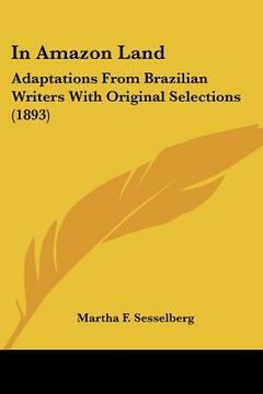 portada in amazon land: adaptations from brazilian writers with original selections (1893)