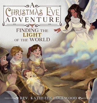 portada A Christmas Eve Adventure: Finding the Light of the World (en Inglés)