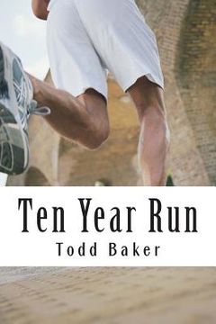 portada Ten Year Run: A Marathoning Memoir (en Inglés)