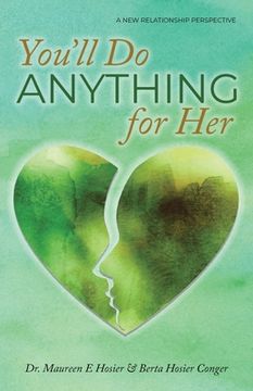 portada You'll Do Anything for Her: A New Relationship Perspective - 2nd Edition (en Inglés)