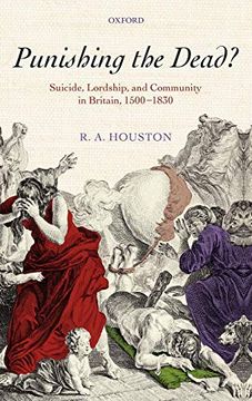 portada Punishing the Dead? Suicide, Lordship, and Community in Britain, 1500-1830 (Oxford Historical Monographs) (en Inglés)