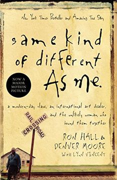 portada Same Kind of Different as me: A Modern-Day Slave, an International art Dealer, and the Unlikely Woman who Bound Them Together 