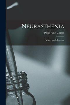 portada Neurasthenia: or Nervous Exhaustion (in English)