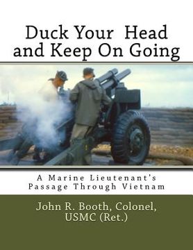 portada Duck Your Head and Keep on Going: A Marine Lieutenant's Passage Through Vietnam (en Inglés)